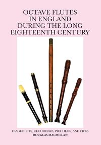 Cover image for Octave Flutes In England During The Long Eighteenth Century