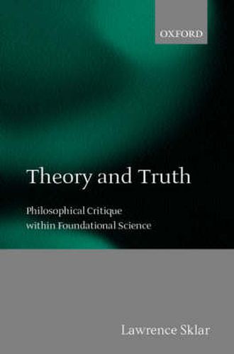 Cover image for Theory and Truth: Philosophical Critique within Foundational Science