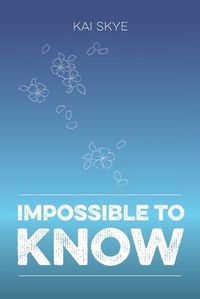 Cover image for Impossible To Know