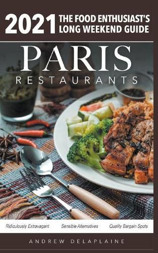 Cover image for 2021 Paris Restaurants - The Food Enthusiast's Long Weekend Guide