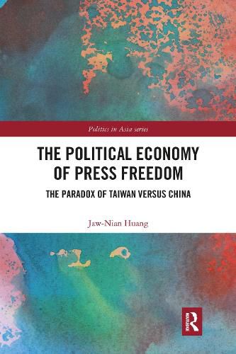 Cover image for The Political Economy of Press Freedom: The Paradox of Taiwan versus China