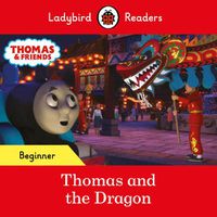 Cover image for Ladybird Readers Beginner Level - Thomas the Tank Engine - Thomas and the Dragon (ELT Graded Reader)