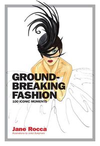 Cover image for Groundbreaking Fashion: 100 iconic moments