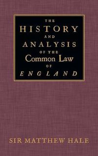 Cover image for The History and Analysis of the Common Law of England