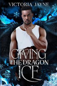 Cover image for Giving the Dragon Ice