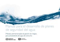 Cover image for Manual Para El Desarrollo de Planes de Seguridad del Agua: Metodo Pormenorizado de Gestion de Riesgos Para Proveedores de Agua de Consumo