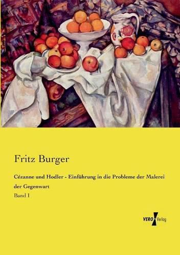 Cover image for Cezanne und Hodler - Einfuhrung in die Probleme der Malerei der Gegenwart: Band I