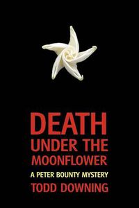 Cover image for Death Under the Moonflower (a Sheriff Peter Bounty Mystery)