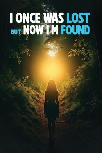 Cover image for I Once Was Lost But Now I'm Found