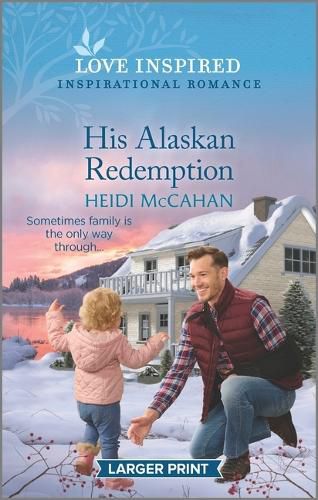 His Alaskan Redemption: An Uplifting Inspirational Romance