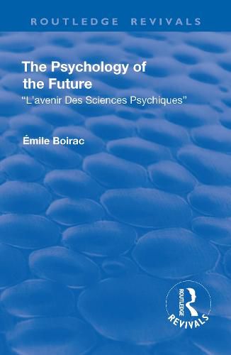 Revival: The Psychology of the Future (1918): L'Avenir des Sciences Psychiques