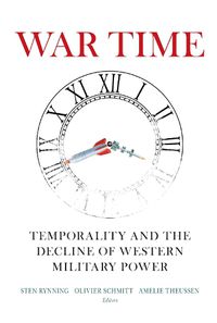 Cover image for War Time: Temporality and the Decline of Western Military Power