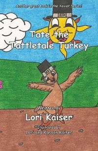 Cover image for Tate the Tattletale Turkey