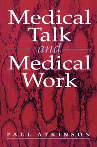 Medical Talk and Medical Work: The Liturgy of the Clinic