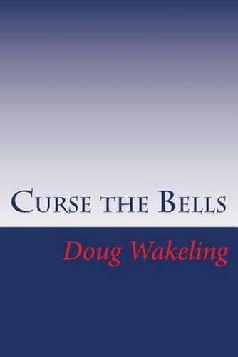 Cover image for Curse the Bells: The first book in the Layburn Chronicles