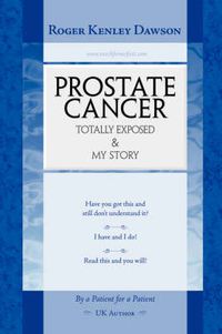 Cover image for Prostate Cancer Totally Exposed and My Story