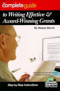 Cover image for Complete Guide to Writing Effective & Award-winning Grants: Step-by-Step Instructions