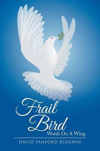 Cover image for Frail Bird: Words on a Wing