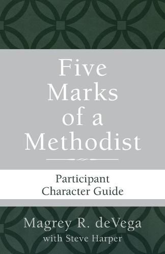 Cover image for Five Marks of a Methodist: Participant Character Guide