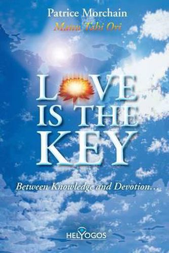 Cover image for Love Is the Key: Between Knowledge and Devotion