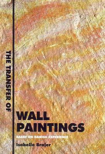 Cover image for The Transfer of Wallpaintings: Based on Danish Experience