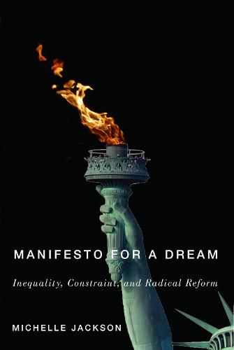 Cover image for Manifesto for a Dream: Inequality, Constraint, and Radical Reform