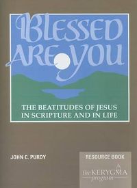 Cover image for Blessed Are You, the Beatitudes of Jesus in Scripture and in Life: Resource Book