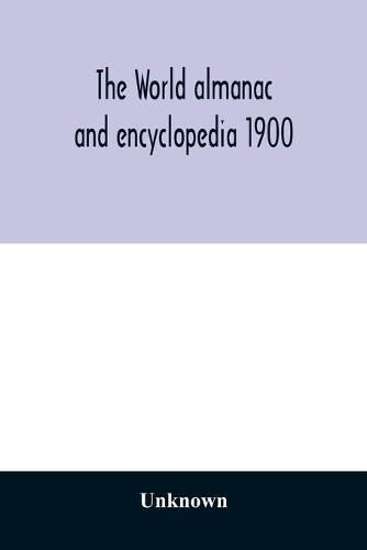 Cover image for The World almanac and encyclopedia 1900