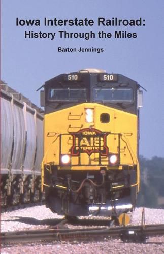 Iowa Interstate Railroad: History Through the Miles