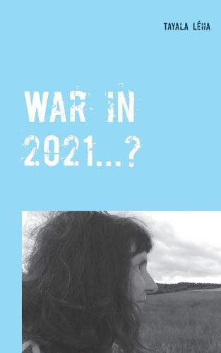 Cover image for War in 2021...?: Alois Irlmaier gave signs of this as far back as 1959