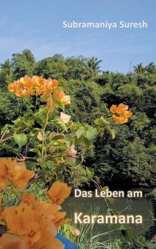 Cover image for Das Leben am Karamana: Und andere, selbst erlebte Geschichten aus Indien