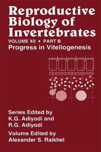 Cover image for Reproductive Biology of Invertebrates, Vol. 12, Part B: Progress in Vitellogenesis