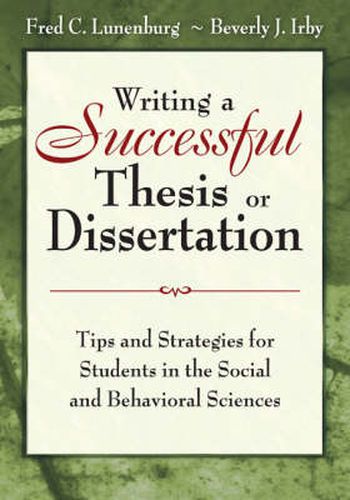 Cover image for Writing a Successful Thesis or Dissertation: Tips and Strategies for Students in the Social and Behavioral Sciences