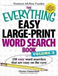 Cover image for The Everything Easy Large-Print Word Search Book, Volume III: 150 Easy Word Searches That Are Easy on the Eyes