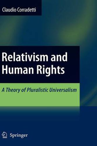 Cover image for Relativism and Human Rights: A Theory of Pluralistic Universalism