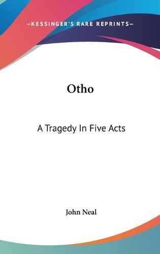 Otho: A Tragedy in Five Acts