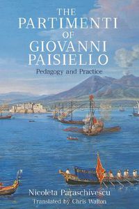 Cover image for The Partimenti of Giovanni Paisiello: Pedagogy and Practice