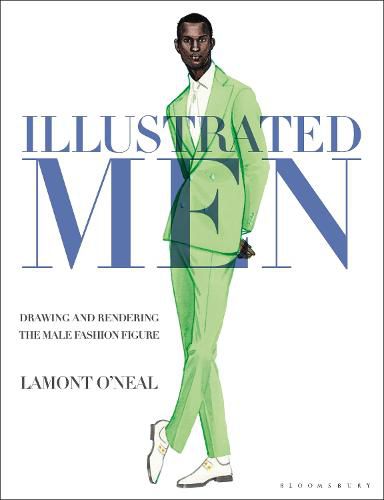 Cover image for Illustrated Men: Drawing and Rendering the Male Fashion Figure