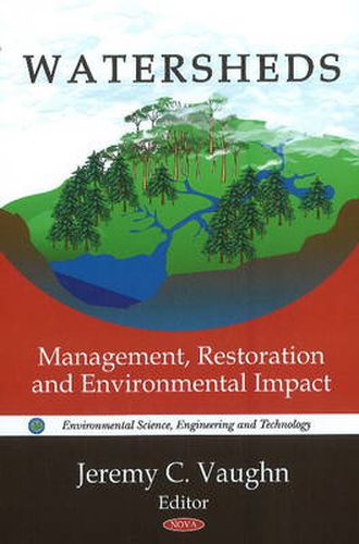 Cover image for Watersheds: Management, Restoration & Environmental Impact