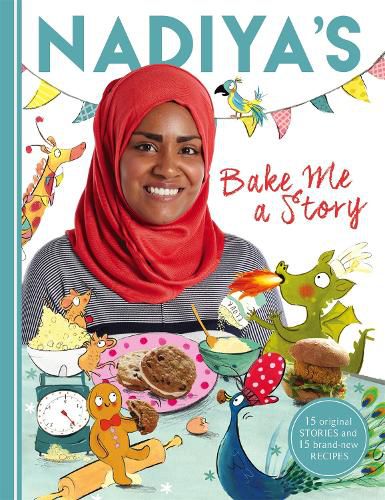 Nadiya's Bake Me a Story: Fifteen stories and recipes for children