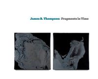 Cover image for James B. Thompson: Fragments in Time