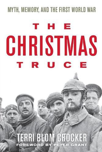 The Christmas Truce: Myth, Memory, and the First World War