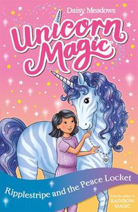 Cover image for Unicorn Magic: Ripplestripe and the Peace Locket: Series 4 Book 4
