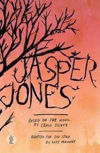 Cover image for Jasper Jones: Based on the novel by Craig Silvey