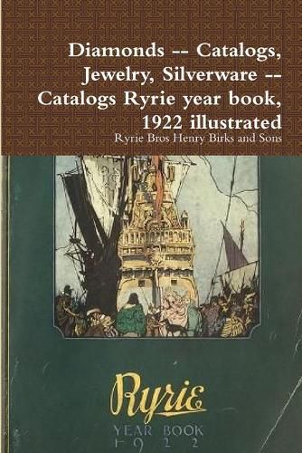 Cover image for Diamonds -- Catalogs, Jewelry, Silverware -- Catalogs Ryrie year book, 1922 illustrated