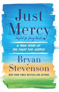 Cover image for Just Mercy (Adapted for Young Adults): A True Story of the Fight for Justice