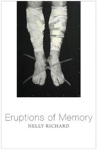 Cover image for Eruptions of Memory: The Critique of Memory in Chile, 1990-2015