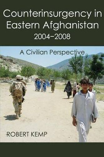 Cover image for Counterinsurgency in Eastern Afghanistan 2004-2008: A Civilian Perspective