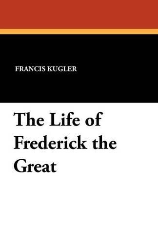 Cover image for The Life of Frederick the Great