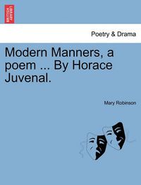 Cover image for Modern Manners, a Poem ... by Horace Juvenal.